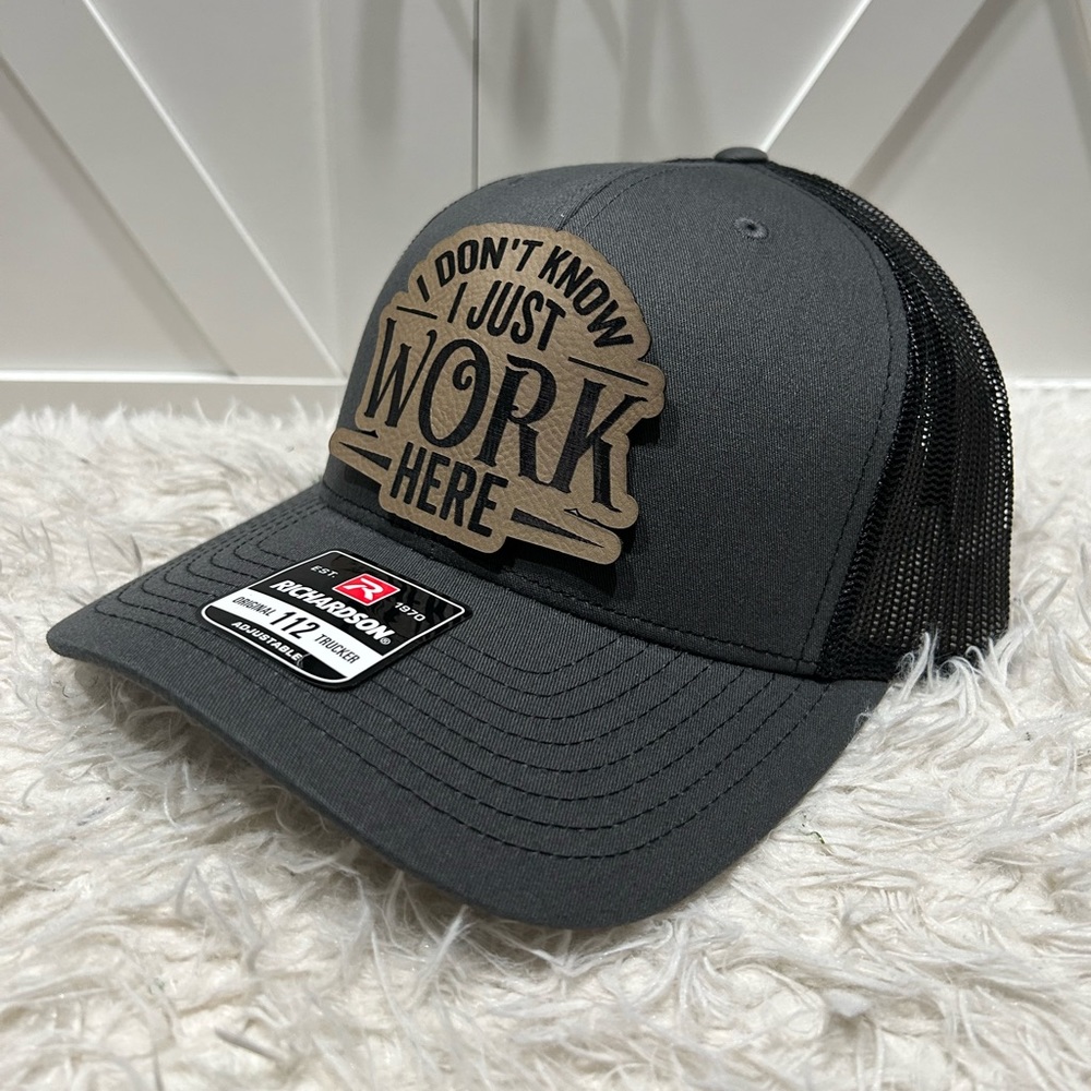 I don’t know, I just work here! Laser engraved Richardson 112 trucker ha…